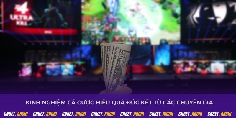 Kinh nghiệm cá cược hiệu quả đúc kết từ các chuyên gia