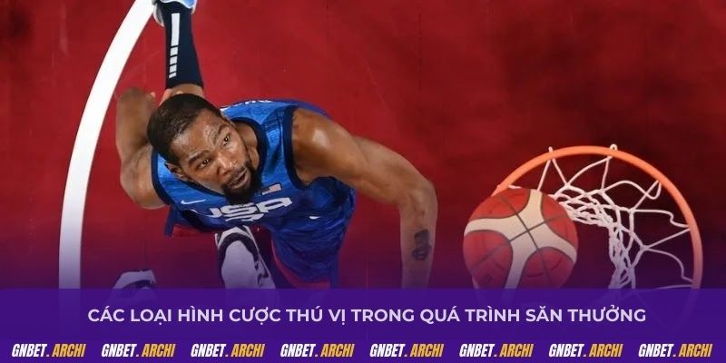 Các loại hình cược thú vị trong quá trình săn thưởng